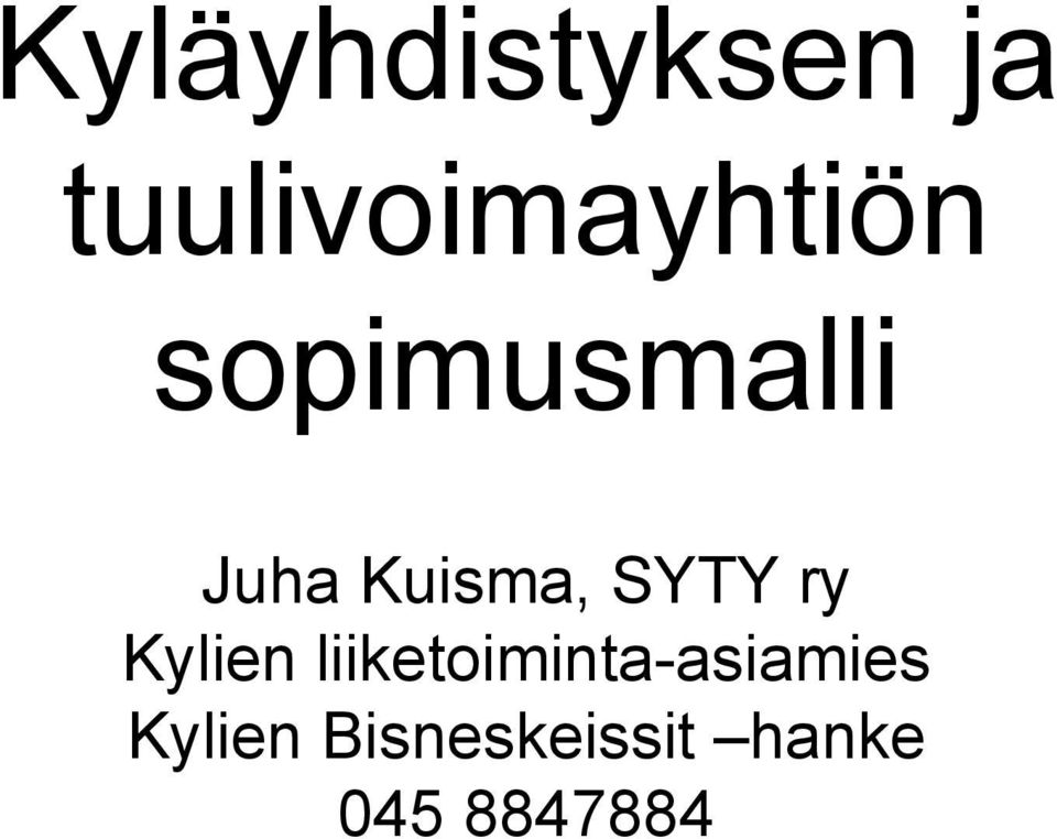 Kuisma, SYTY ry Kylien