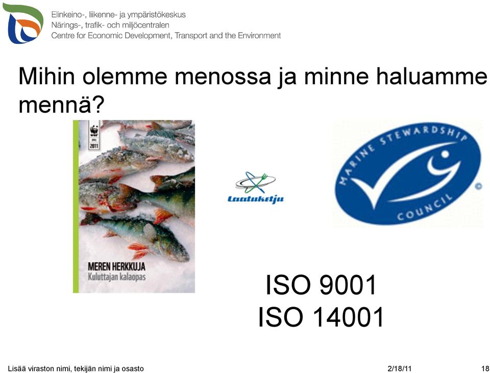 ISO 9001 ISO 14001 Lisää