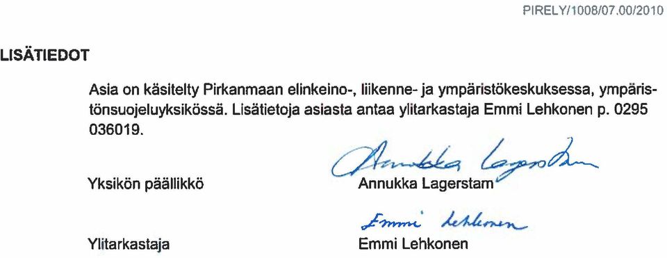 liikenne-ja ympäristäkeskuksessa, ympäris tänsuojeluyksikössä.