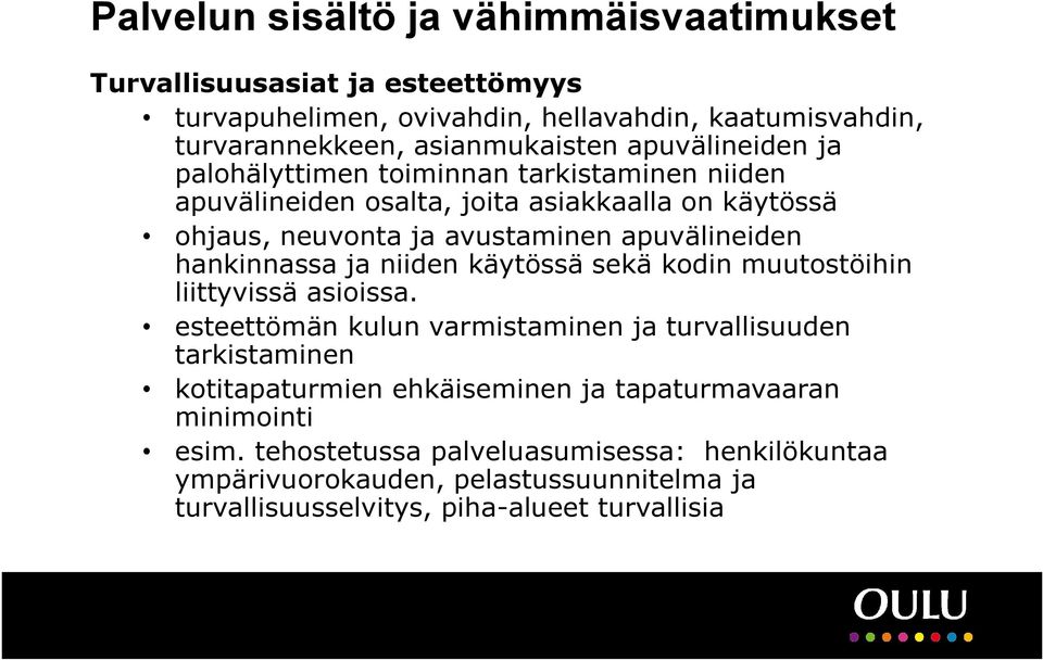 hankinnassa ja niiden käytössä sekä kodin muutostöihin liittyvissä asioissa.