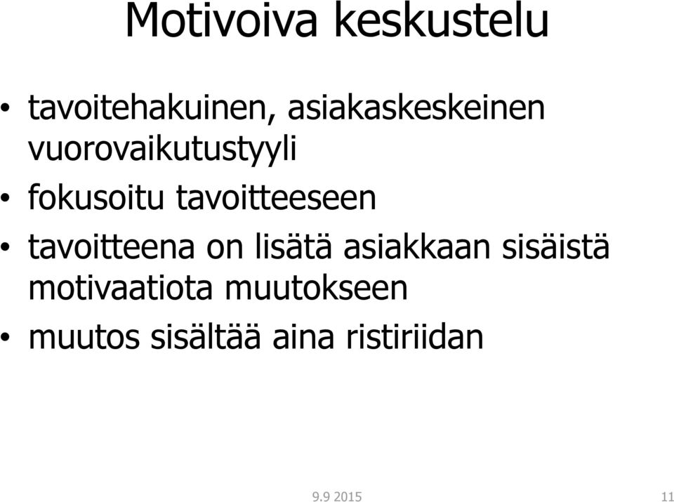 tavoitteeseen tavoitteena on lisätä asiakkaan