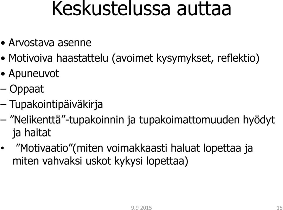 Nelikenttä -tupakoinnin ja tupakoimattomuuden hyödyt ja haitat