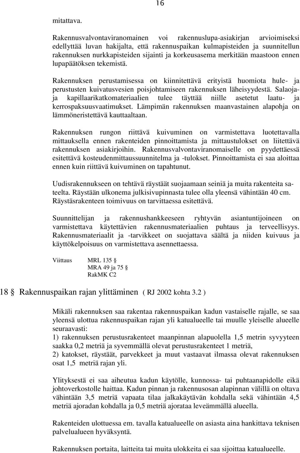 korkeusasema merkitään maastoon ennen lupapäätöksen tekemistä.