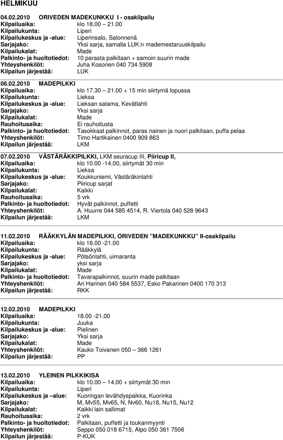 734 5908 06.02.2010 MADEPILKKI klo 17.30 21.