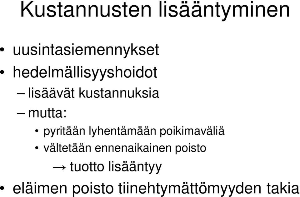 pyritään lyhentämään poikimaväliä vältetään