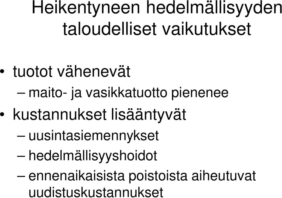 kustannukset lisääntyvät uusintasiemennykset