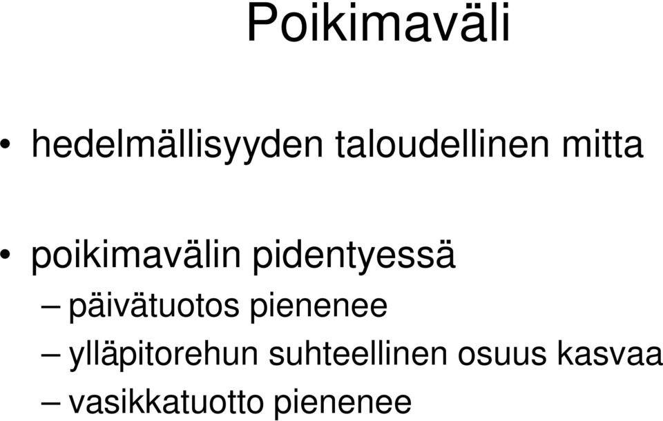 pidentyessä päivätuotos pienenee