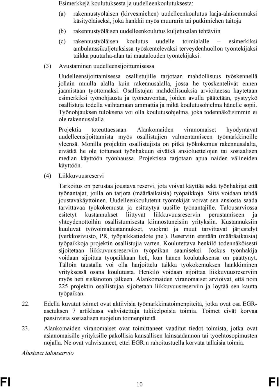 taikka puutarha-alan tai maatalouden työntekijäksi.