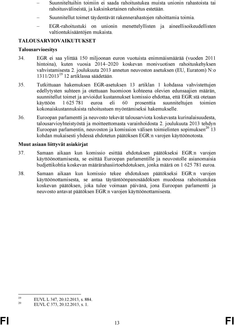TALOUSARVIOVAIKUTUKSET Talousarvioesitys 34.