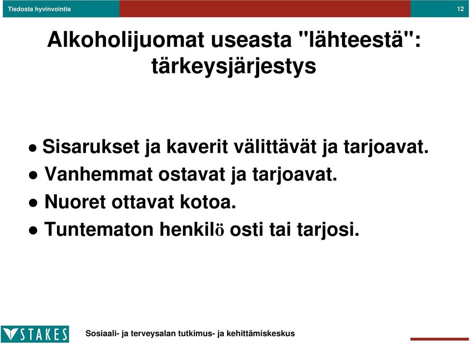 välittävät ja tarjoavat.