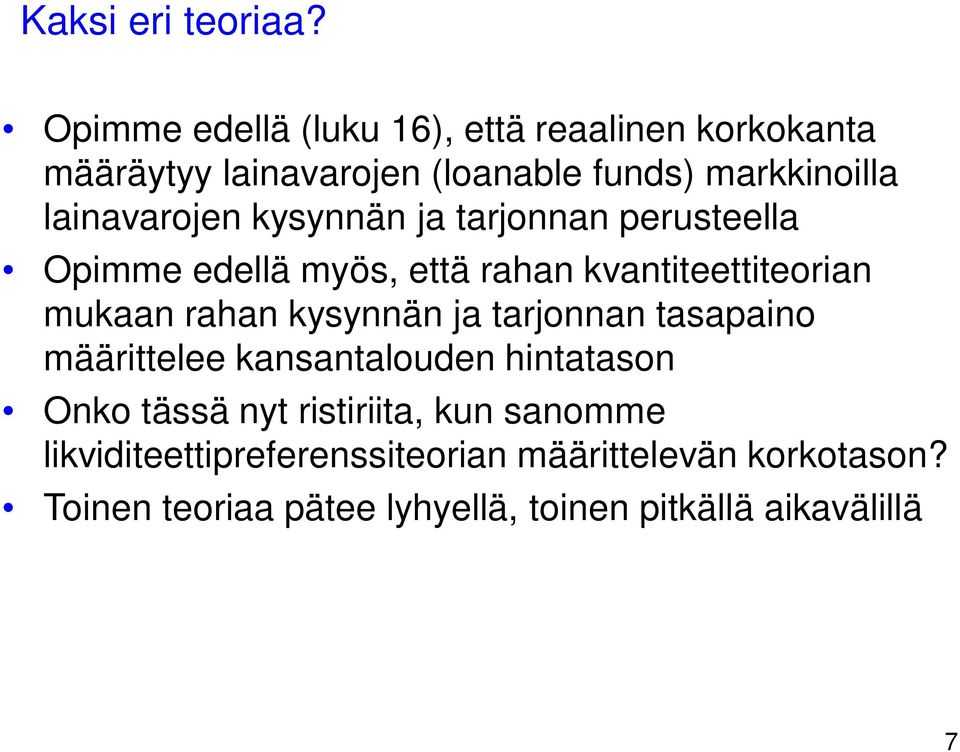 lainavarojen kysynnän ja tarjonnan perusteella Opimme edellä myös, että rahan kvantiteettiteorian mukaan rahan