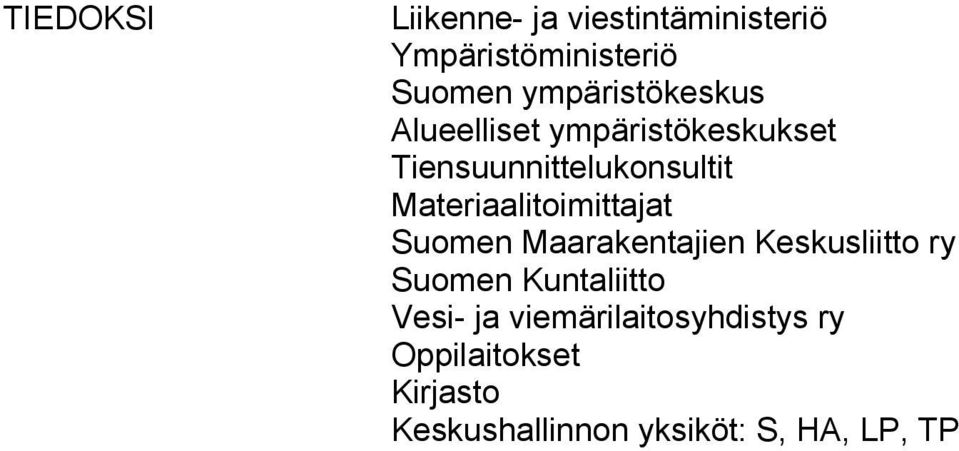 Materiaalitoimittajat Suomen Maarakentajien Keskusliitto ry Suomen Kuntaliitto