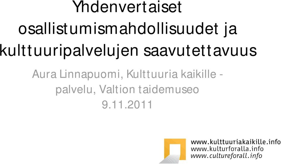 kulttuuripalvelujen saavutettavuus