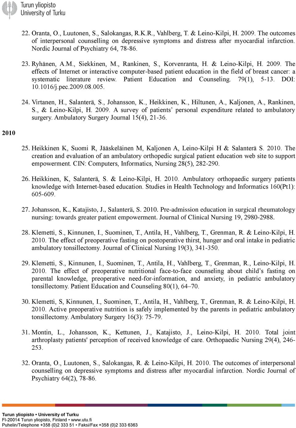 The effects of Internet or interactive computer-based patient education in the field of breast cancer: a systematic literature review. Patient Education and Counseling. 79(1), 5-13. DOI: 10.1016/j.