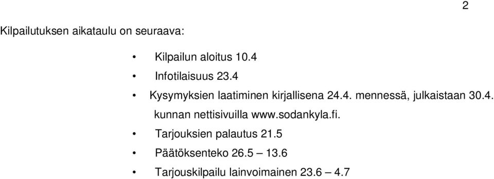 4. kunnan nettisivuilla www.sodankyla.fi. Tarjouksien palautus 21.