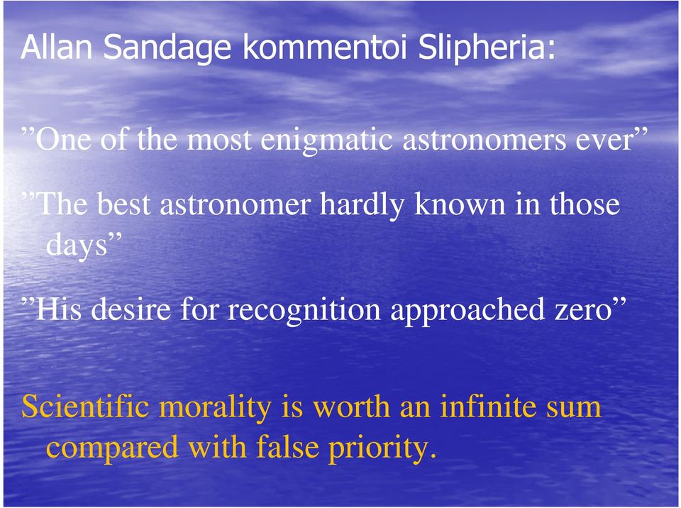 days His desire for recognition approached zero Scientific