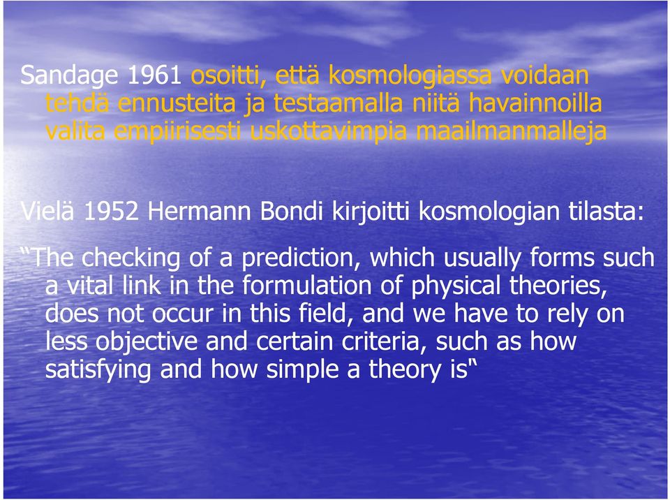 of a prediction, which usually forms such a vital link in the formulation of physical theories, does not occur