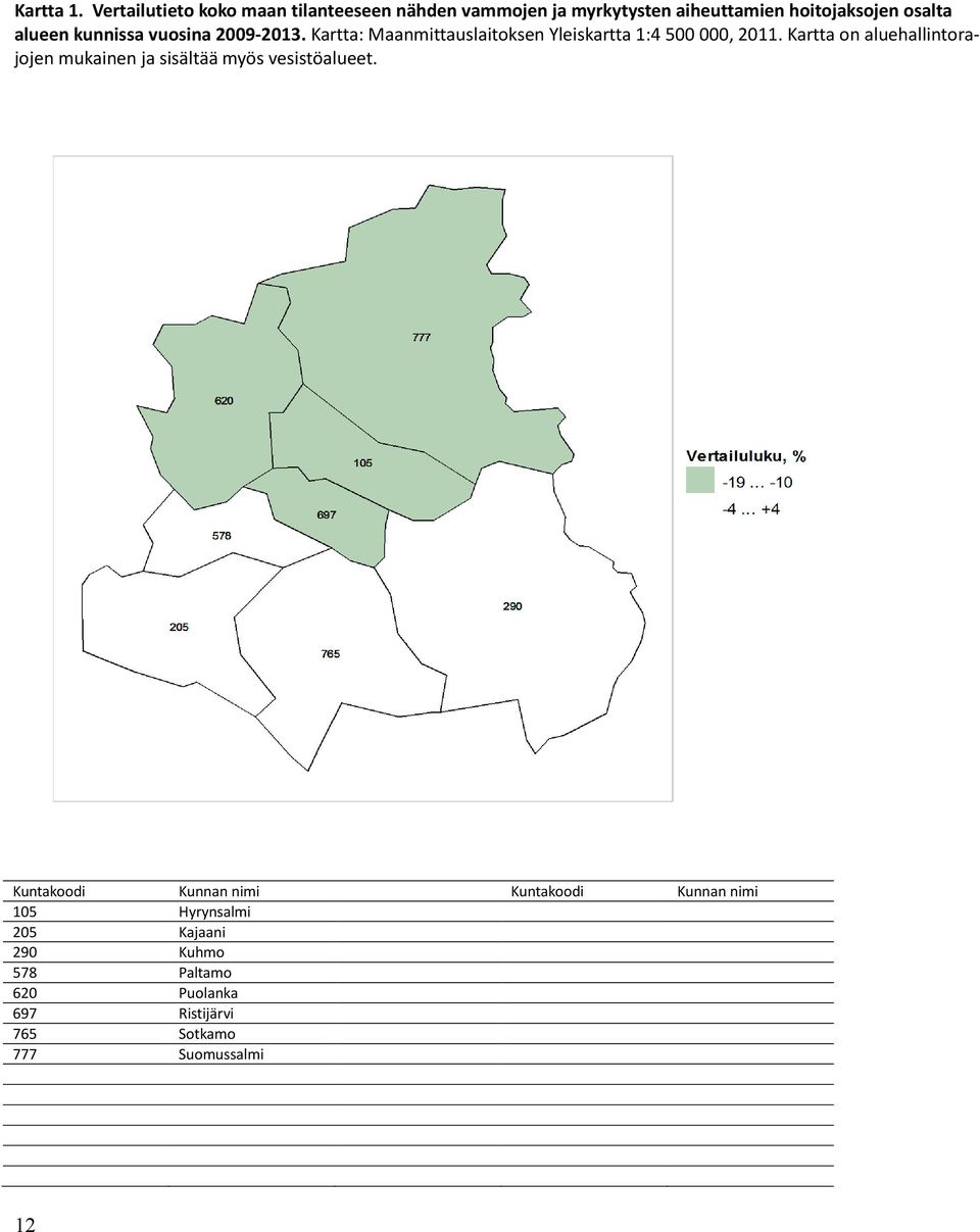 alueen kunnissa vuosina 2009-2013. Kartta: Maanmittauslaitoksen Yleiskartta 1:4 500 000, 2011.