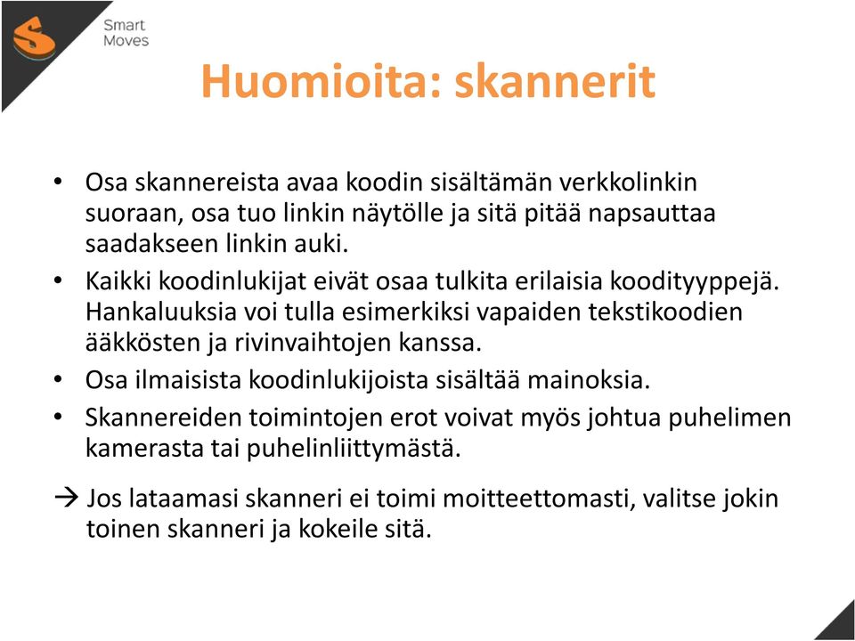 Hankaluuksia voi tulla esimerkiksi vapaiden tekstikoodien ääkkösten ja rivinvaihtojen kanssa.