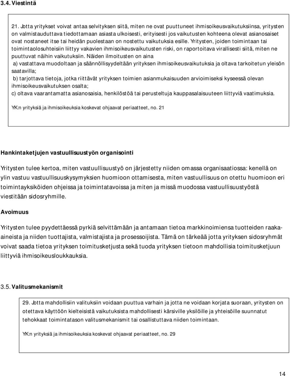 olevat asianosaiset ovat nostaneet itse tai heidän puolestaan on nostettu vaikutuksia esille.