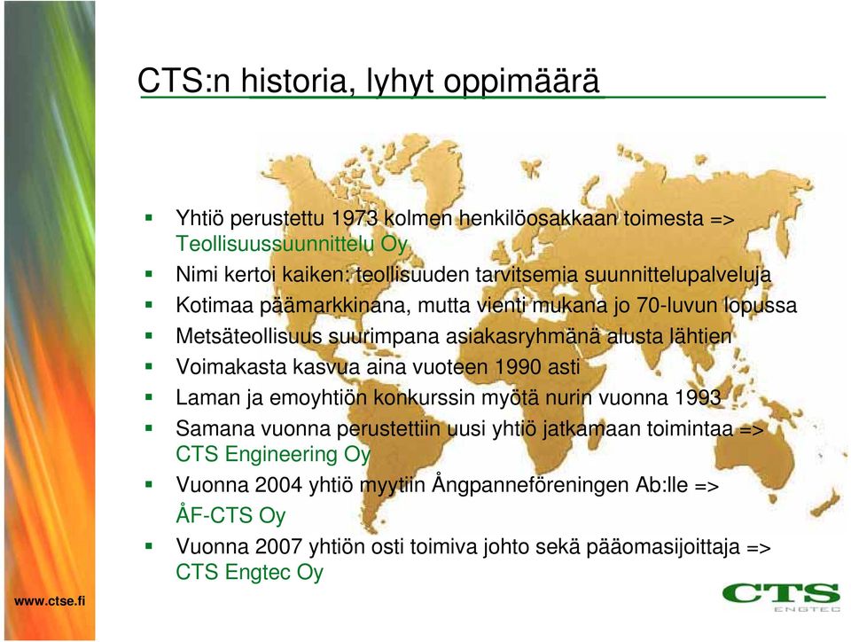 Voimakasta kasvua aina vuoteen 1990 asti Laman ja emoyhtiön konkurssin myötä nurin vuonna 1993 Samana vuonna perustettiin uusi yhtiö jatkamaan toimintaa