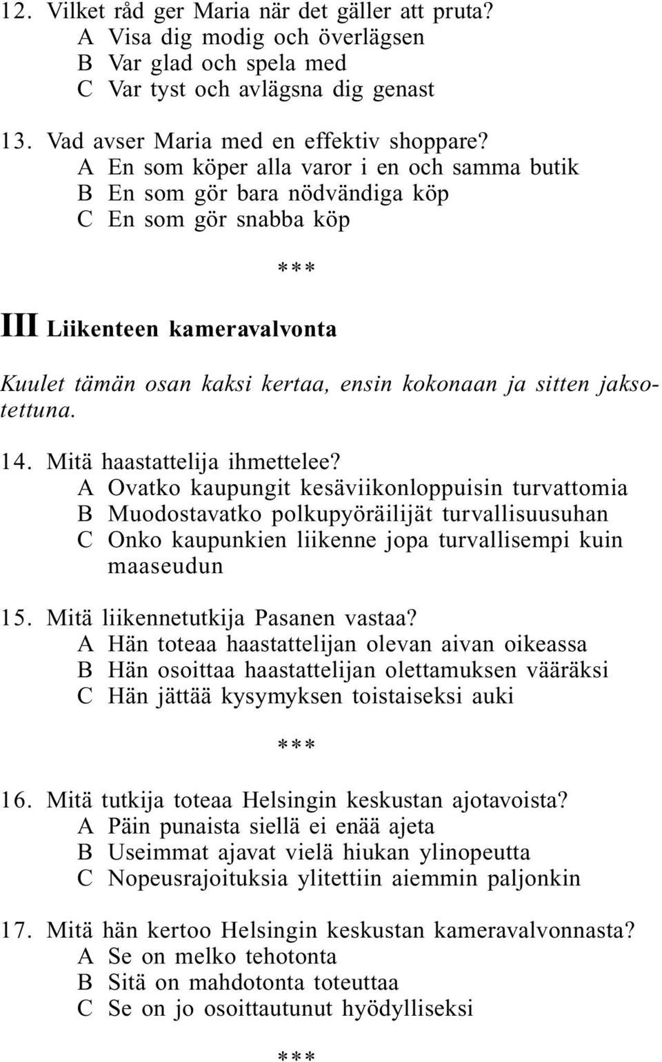 jaksotettuna. 14. Mitä haastattelija ihmettelee?