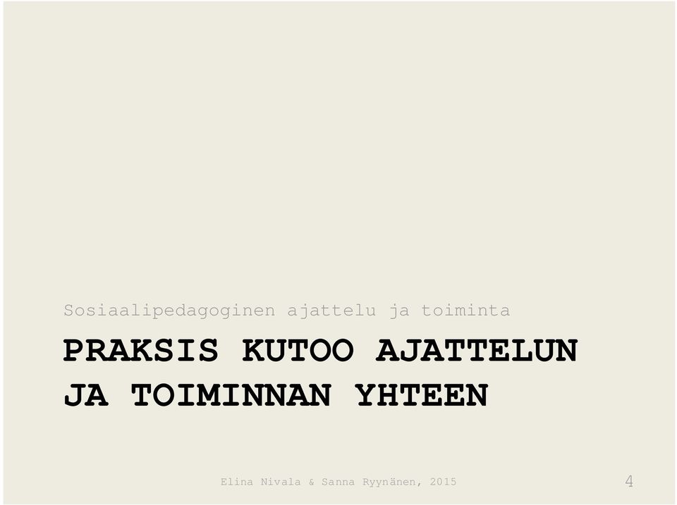 AJATTELUN JA TOIMINNAN YHTEEN