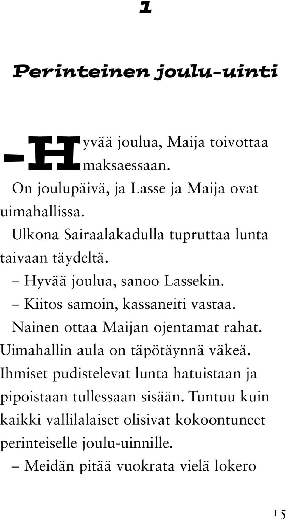 Nainen ottaa aijan ojentamat rahat. Uimahallin aula on täpötäynnä väkeä.