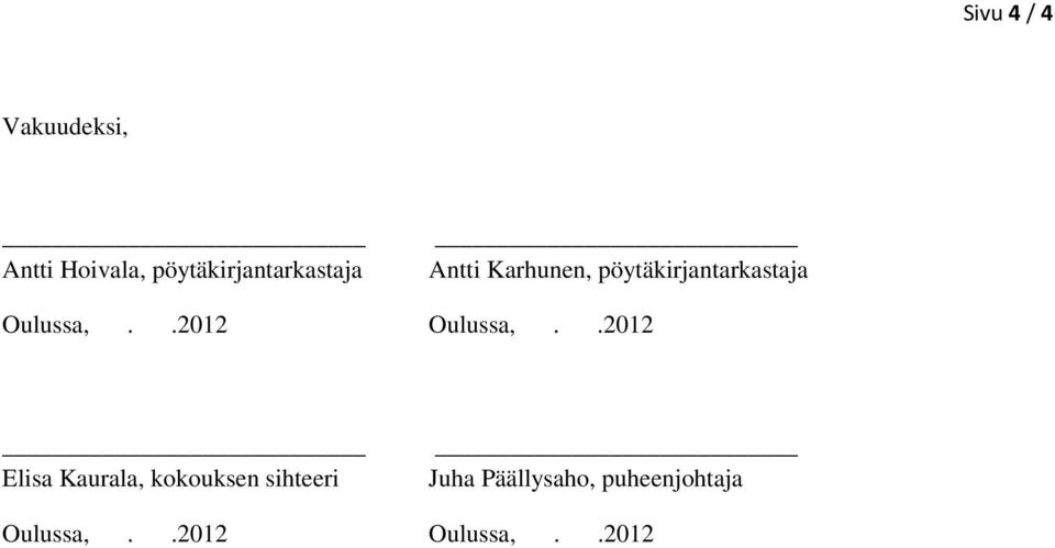 pöytäkirjantarkastaja Oulussa,..2012 Oulussa,.