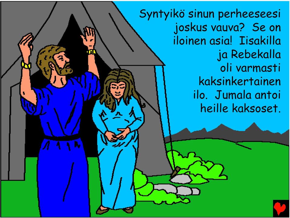 Iisakilla ja Rebekalla oli varmasti