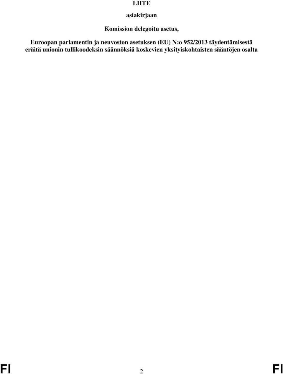 952/2013 täydentämisestä eräitä unionin
