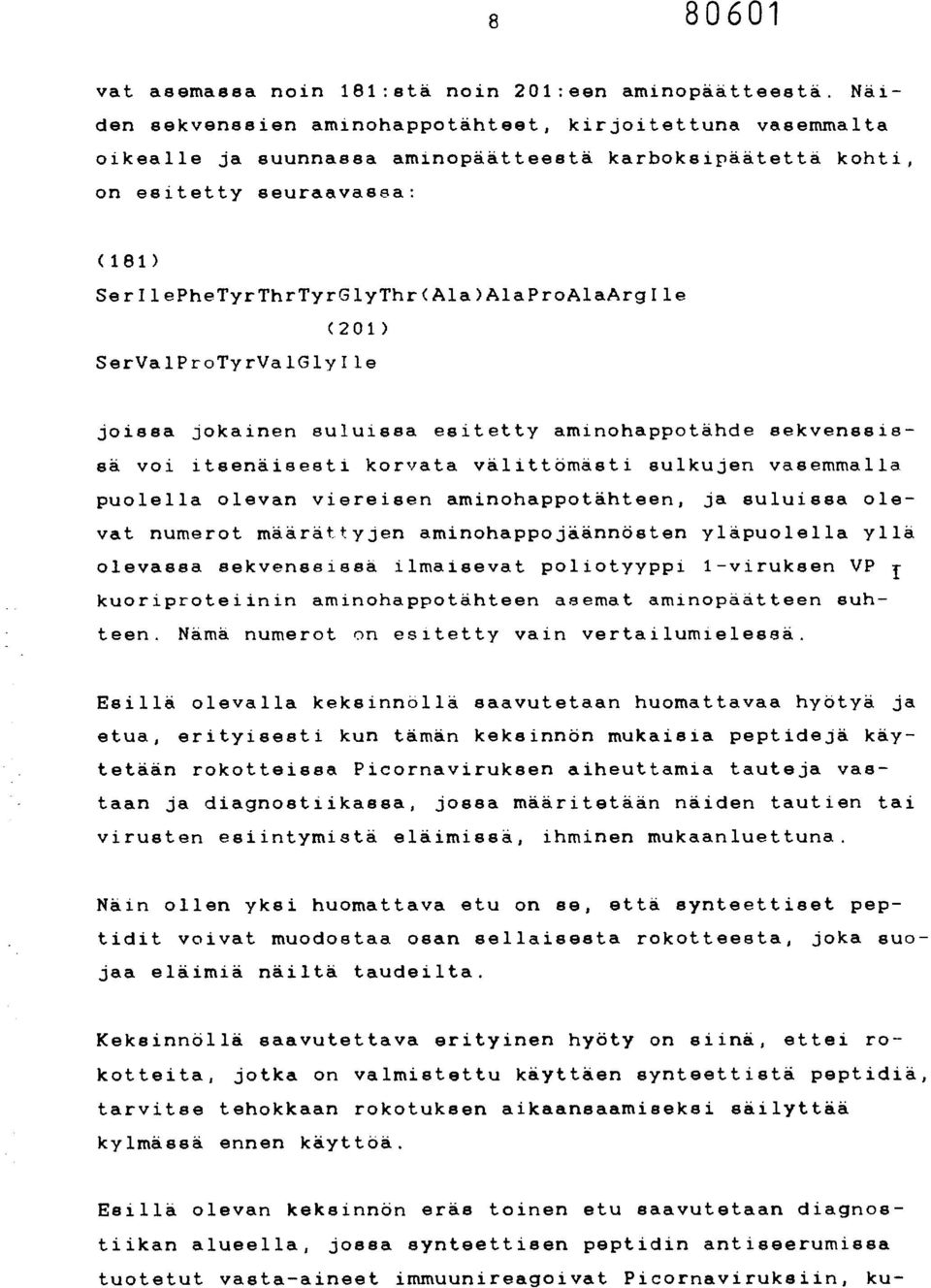 SerIlePheTyrThrTyrGlyThr(Ala)AlaProAlaArgIle (201) SerValProTyrValGlyIle joissa jokainen suluissa esitetty aminohappotähde sekvenseissä voi itsenäisesti korvata välittömästi sulkujen vasemmalla