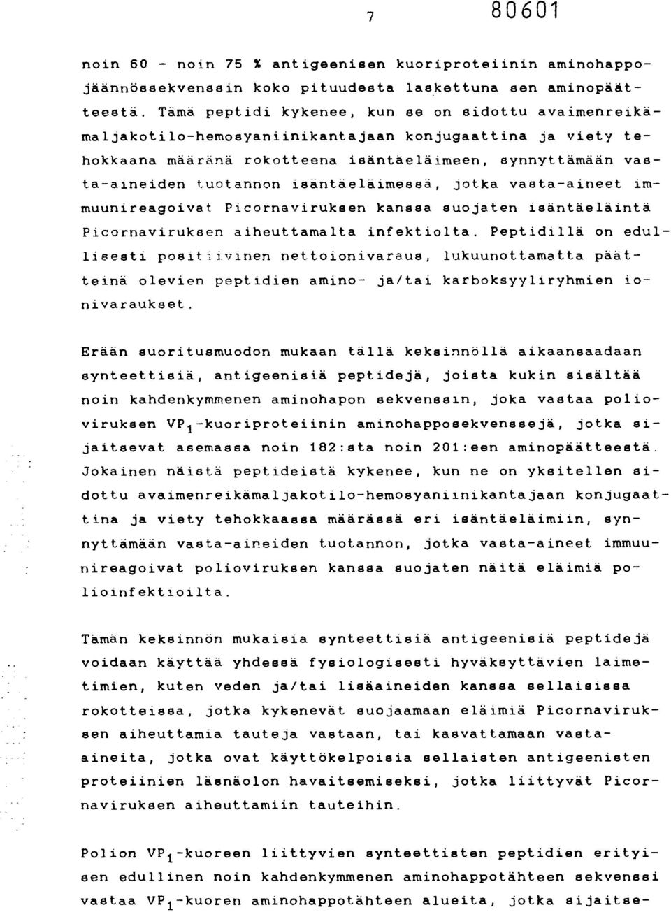 ieäntäeläimessä, jotka vasta-aineet immuunireagoivat Picornavirukeen kanssa suojaten isäntäeläintä Picornaviruksen aiheuttamalta infektiolta.
