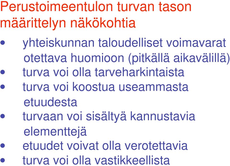 olla tarveharkintaista turva voi koostua useammasta etuudesta turvaan voi