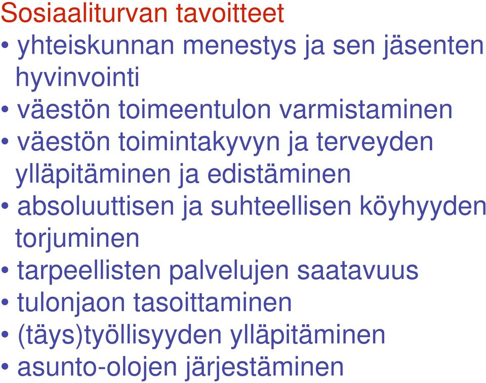 edistäminen absoluuttisen ja suhteellisen köyhyyden torjuminen tarpeellisten