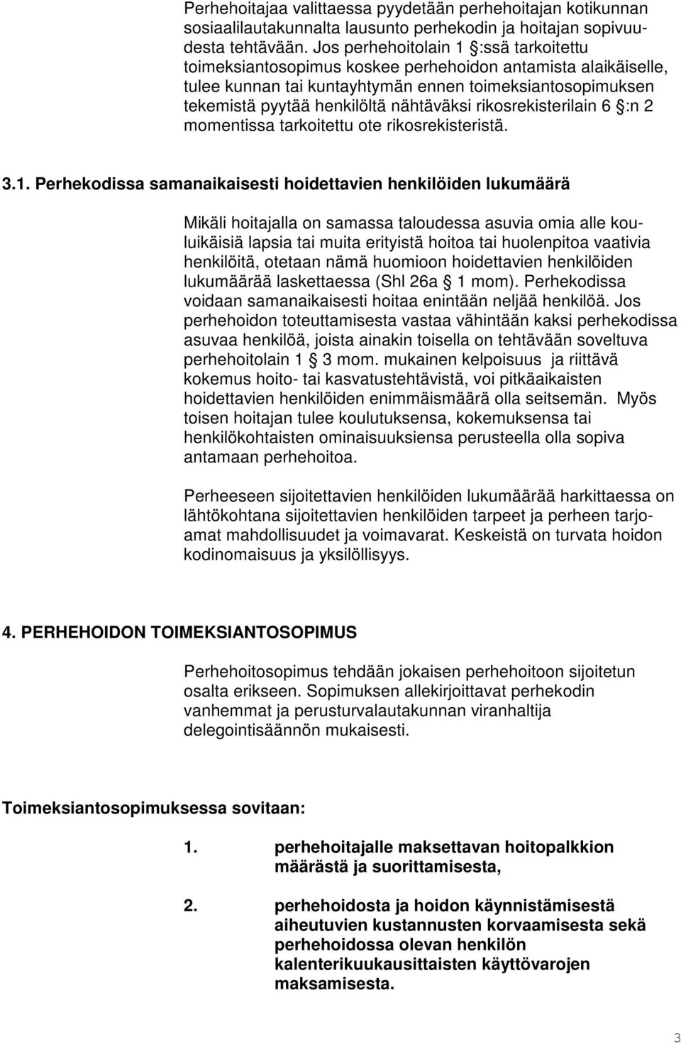 rikosrekisterilain 6 :n 2 momentissa tarkoitettu ote rikosrekisteristä. 3.1.
