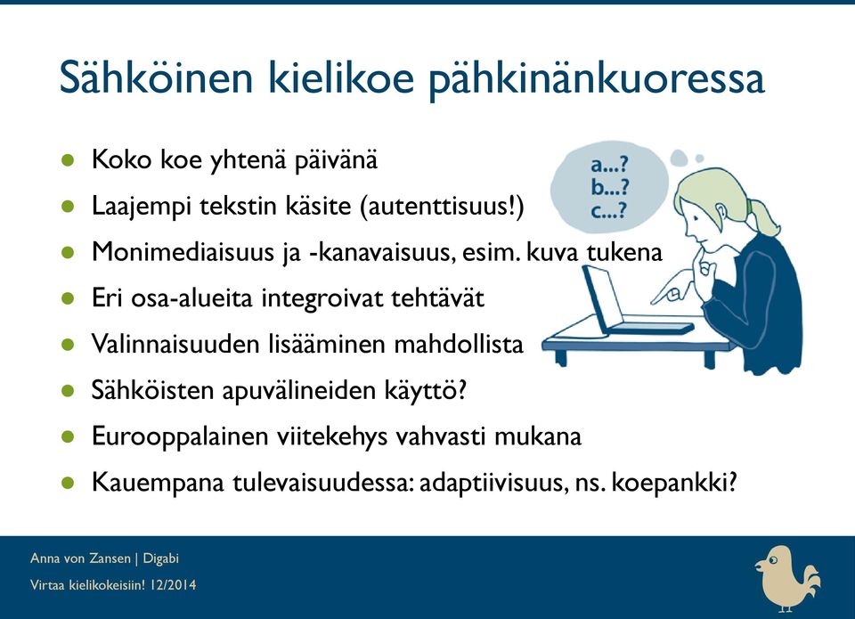 kuva tukena Eri osa-alueita integroivat tehtävät Valinnaisuuden lisääminen mahdollista