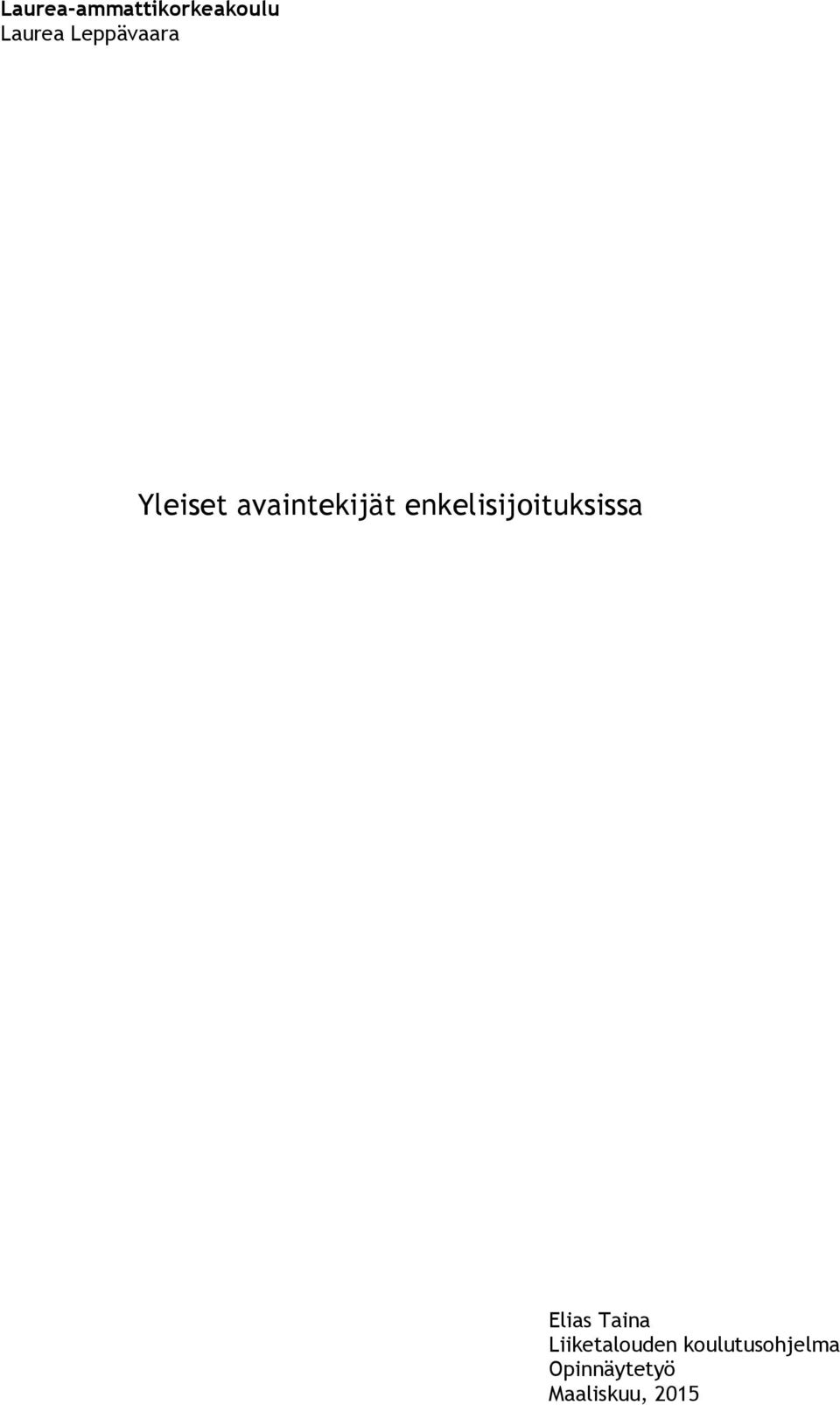 enkelisijoituksissa Elias Taina