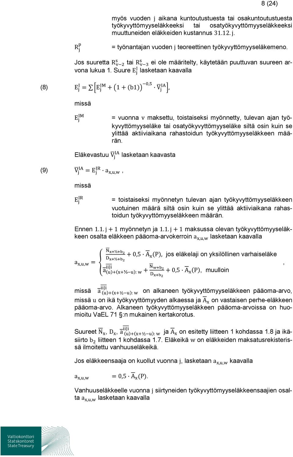 Suure W * lasketaan kaavalla (8) W * ' W * [ + \, 7H ]^*!