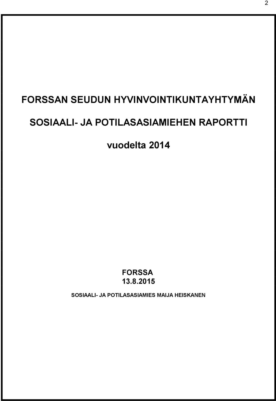 POTILASASIAMIEHEN RAPORTTI vuodelta