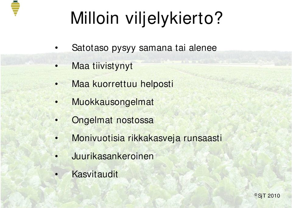 Maa kuorrettuu helposti Muokkausongelmat Ongelmat