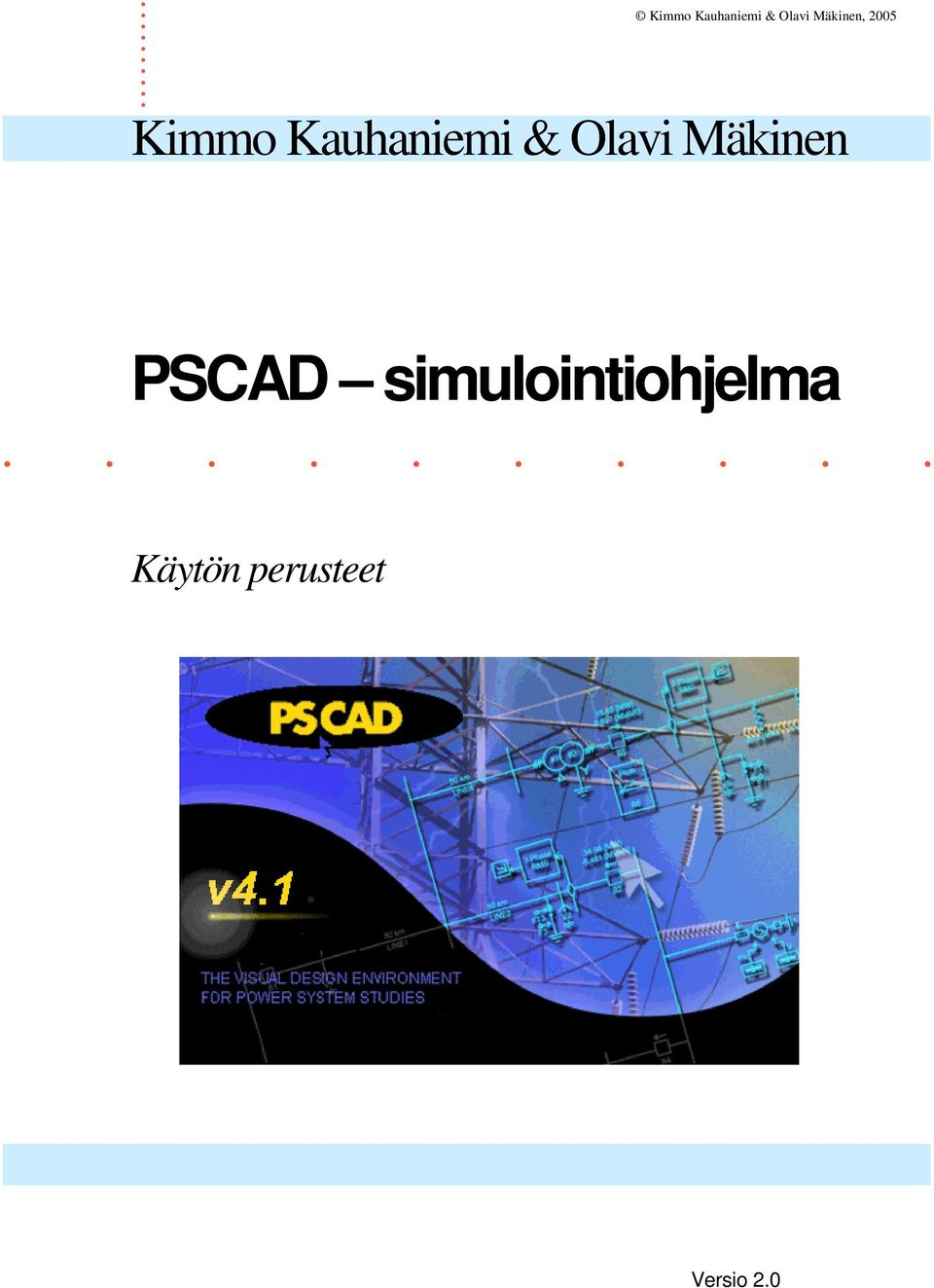 Mäkinen PSCAD simulointiohjelma.