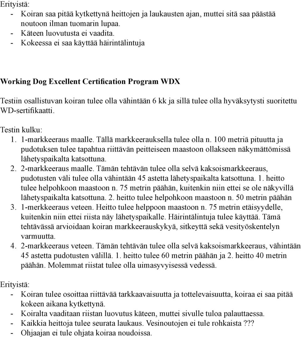 WD-sertifikaatti. Testin kulku: 1. 1-markkeeraus maalle. Tällä markkeerauksella tulee olla n.