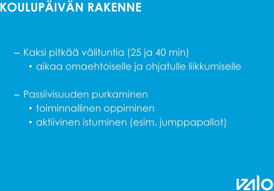 liikkumiselle Passiivisuuden purkaminen