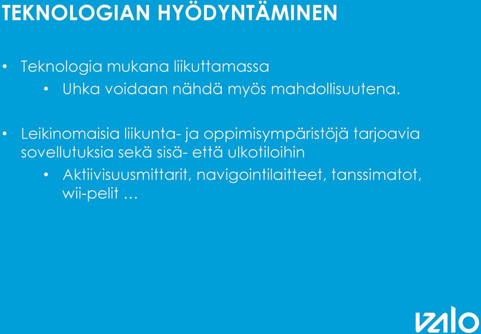 Leikinomaisia liikunta- ja oppimisympäristöjä tarjoavia