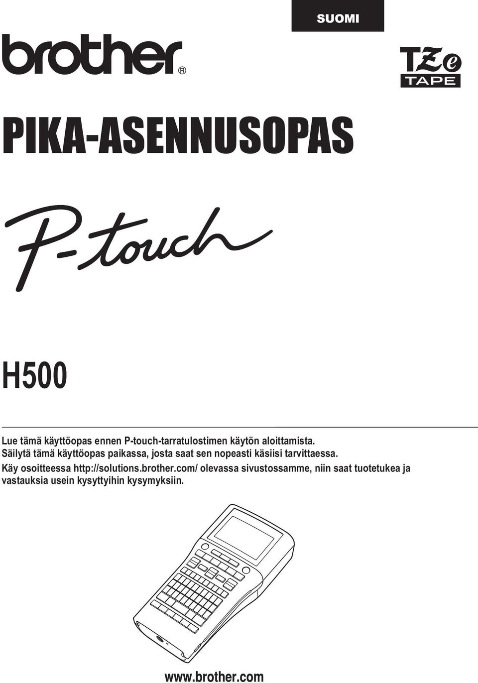 Säilytä tämä käyttöopas paikassa, josta saat sen nopeasti käsiisi