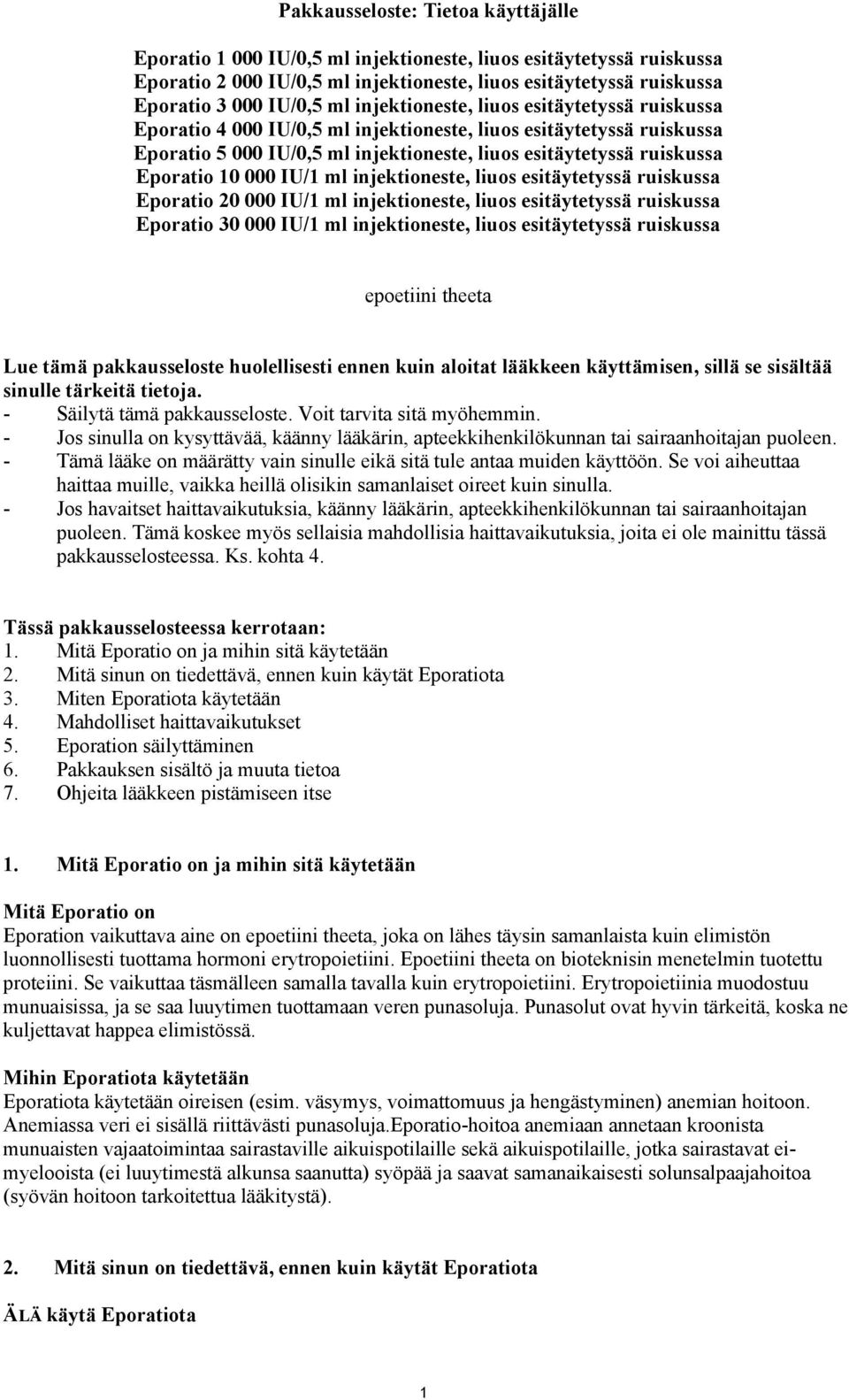 000 IU/1 ml injektioneste, liuos esitäytetyssä ruiskussa Eporatio 20 000 IU/1 ml injektioneste, liuos esitäytetyssä ruiskussa Eporatio 30 000 IU/1 ml injektioneste, liuos esitäytetyssä ruiskussa