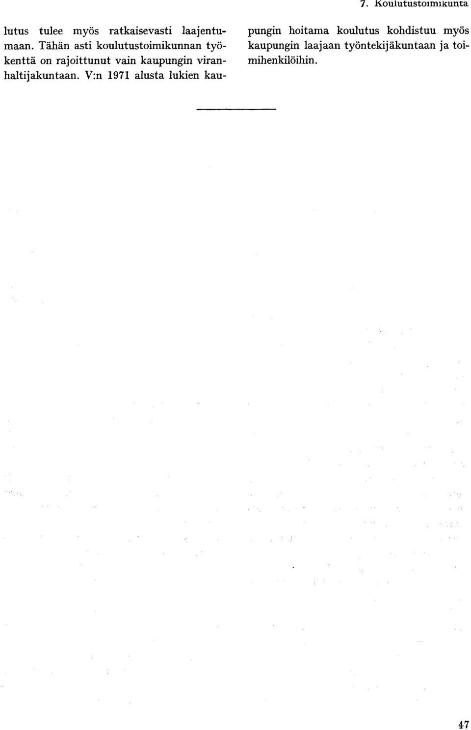 kaupungin viranhaltijakuntaan.
