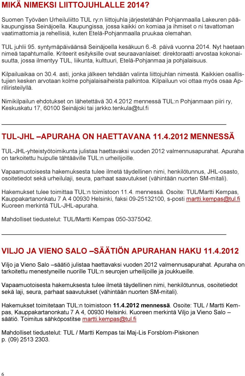 päivä vuonna 2014. Nyt haetaan nimeä tapahtumalle.