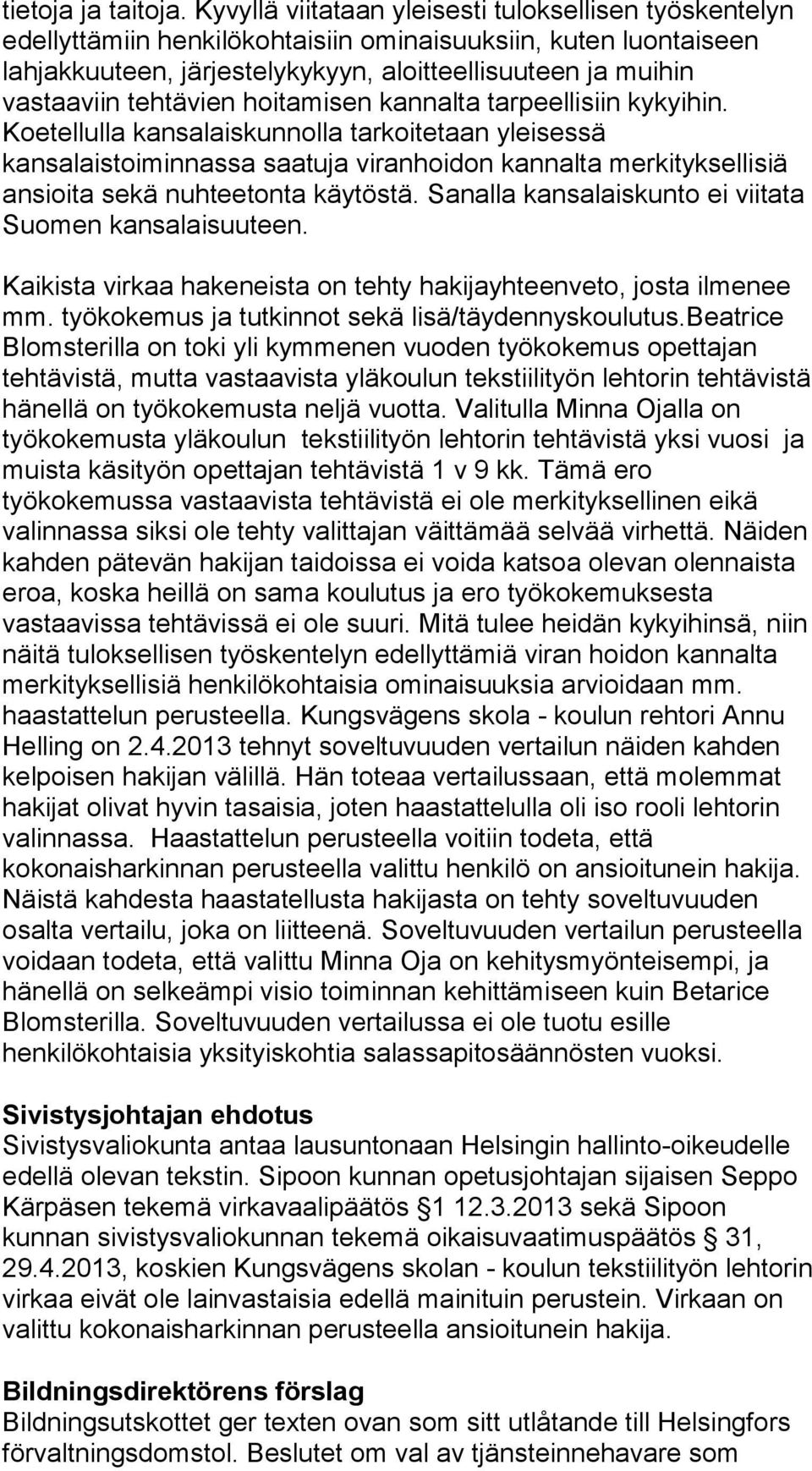 tehtävien hoitamisen kannalta tarpeellisiin kykyihin.